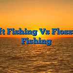 Drift Fishing Vs Flossing Fishing