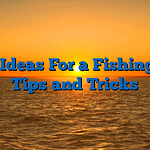 Food Ideas For a Fishing Trip Tips and Tricks