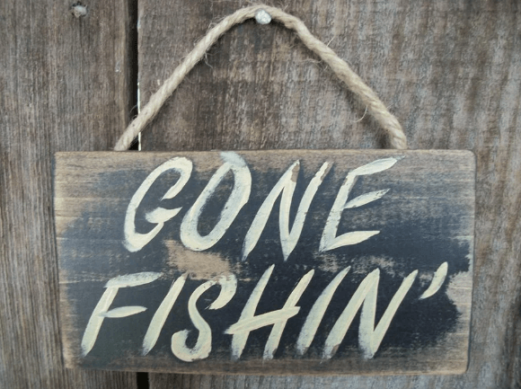 gone fishing